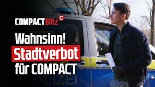 Wahnsinn! Stadtverbot für COMPACT