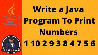 15 | Java Program To Print Numbers 1  10  2  9  3  8  4  7  5  6 | Java For Loop