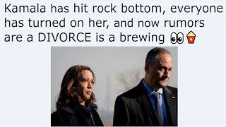 Kamala has hit rock bottom, everyone has turned on her, and now rumors are a DIVORCE is a brewing 