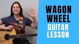 HOW TO PLAY Wagon Wheel Guitar Lesson - WITH AND WITHOUT CAPO