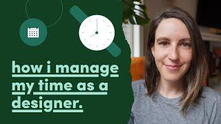 Time management, prioritization and focus time as a designer