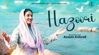 Hazoori (Official Video) ANUM ASHRAF | New Masihi Geet 2024@GoodNewsTvItaly