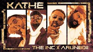 KATHE | The INC feat Arunboii | Official Music Video