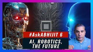 #AskAbhijit 6: #AI, Robotics, Brain Enhancement, the Future of Humanity