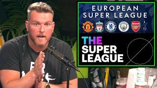 Pat McAfee Learns Why People Are PISSED About European Super League