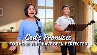 English Christian Song | "God's Promises to Those Who Have Been Perfected"