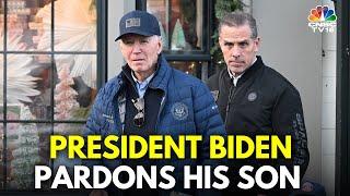 US President Joe Biden Pardons Son In 2 Criminal Cases | N18G | CNBC TV18