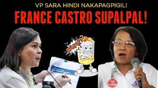 BREAKING NEWS! VP SARA HINDI NAKAPAGPIGIL! FRANCE CASTRO SUPALPAL! #MAKI INTEL TV