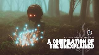 Fireside Unsolved Presents: A Collection of the Unexplained #unsolvedmysteries #mysterioushistory