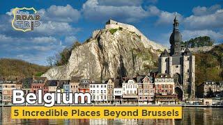 Top-5 Incredible Places to Visit in Belgium beyond Brussels