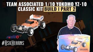 TEAM ASSOCIATED 1/10 YOKOMO YZ-10 Classic Kit Build | Part 2 | #askhearns