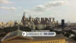 WHYY-TV - Articulate with Jim Cotter - Premieres January 8 at 10:30