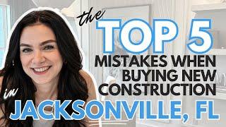 TOP 5 Mistakes To AVOID When Buying New Construction in Jacksonville, Florida