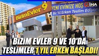 Bizim Evler 9 ve 10’da Daire Teslimleri 1 Yıl Erken Başladı