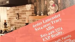 6060 Lancaster $114,900 Tracy Allis 810.449.5574 EXP Realty,