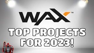 2023 Project Watchlist For The Wax Blockchain | Best Options and Gameplay