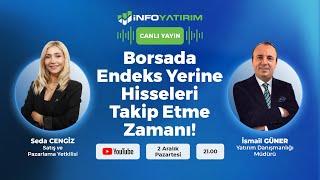 #CANLI Borsada Endeks Yerine Hisseleri Takip Etme Zamanı! İsmail Güner Yorumluyor | İnfo Yatırım