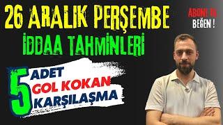 BU MAÇLAR GOLLÜ GEÇER.. 26 Aralık Perşembe İddaa Tahminleri | altınanalizler tv