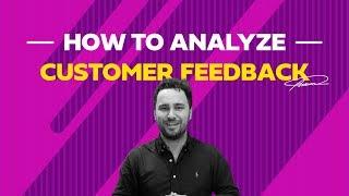 How to analyze customer feedback