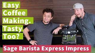 Better or Worse? Sage Barista Express Impress Review