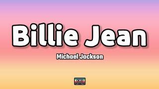 Michael Jackson - Billie Jean (Lyrics)