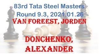 Van Foreest, Jorden - Donchenko, Alexander, 83rd Tata Steel Masters, Round 9.3