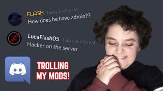 TROLLING MY MODS! Raiding and Taking Control of MY OWN DISCORD SERVER!