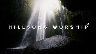 Hill Worship Songs | Best of Hillsong Worship 2h Mix