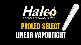 Halco's ProLED Select LVPT Linear Vaportight Series