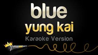 yung kai - blue (Karaoke Version)