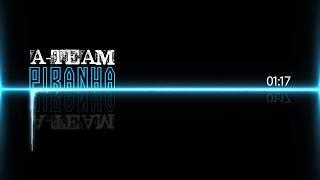 A-Team - Piranha