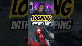 Looping with HIGH PING  Killer DCs