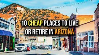 10 Cheap Places to Live or Retire in Arizona | Moving to Arizona | Property Invest Pro