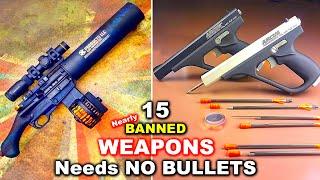 15 Almost Banned Lethal Weapons That Don't Need Bullets or Gunpowder