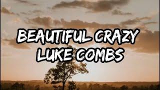 Luke Combs - Beautiful Crazy (Lyrics)