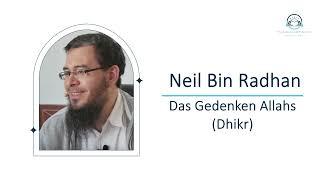 Das Gedenken Allahs (Dhikr) | Sheikh Neil Bin Radhan