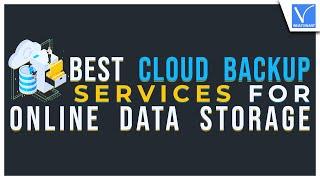 5 Best and Powerful Cloud Backup Services [Secure to use]