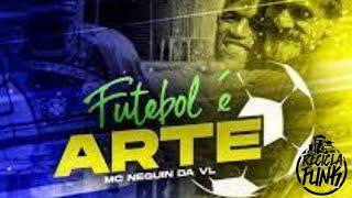 MC Neguin  da VL  -  Futebol é Arte  video clipe oficial RECICLA FUNK