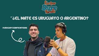 LQDT T5E3 - ''¿El Mate es ARGENTINO o URUGUAYO?'' ft @uruguayosinfronteras