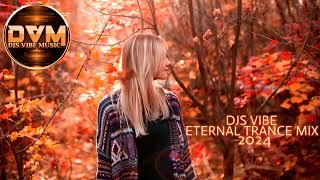 Djs Vibe - Eternal Trance Mix 2024