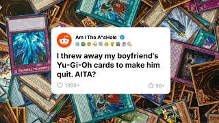 She Threw All His Yu-Gi-Oh Cards Away... (crazy reddit Yu-Gi-Oh stories)