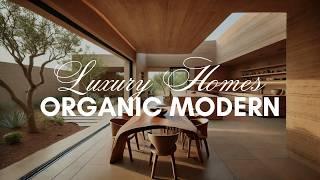 Organic Modern Luxury Homes | Interior Design Ambience Video