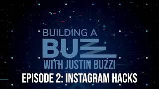 Building A Buzz Episode 2 - Instagram Hacks to Increase Your Following and Interactions Organically