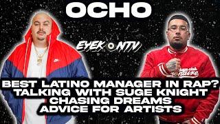 Ocho - Best Latino Manager in Rap ? Talking with Suge Knight, Chasing Dreams, Advice for Artists