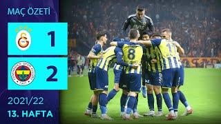 ÖZET: Galatasaray 1-2 Fenerbahçe | 13. Hafta - 2021/22