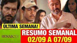 RENASCER - Resumo SEMANAL COMPLETO! 02 A 07 SETEMBRO! PRINCIPAIS DESTAQUES DA ÚLTIMA SEMANA!