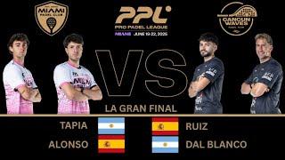 The Grand Final ? | Tapia & Alonso vs Ruiz & Dal Blanco | Pro Padel League Miami 2025 | Who Win...