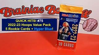 QUICK HITS! #75 - 2022-23 Hoops Value Pack - 5 Rookie Cards &  Hyper Blue!