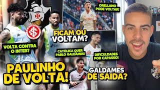 VASCO PODERÁ TER PAULINHO NESSE MÊS I ORELLANO E CAPASSO COM FUTURO INDEFINIDO E GALDAMES DE SAÍDA?