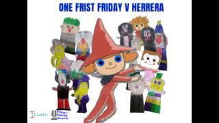 top 4 One Frist Friday v herrera Songs Complete